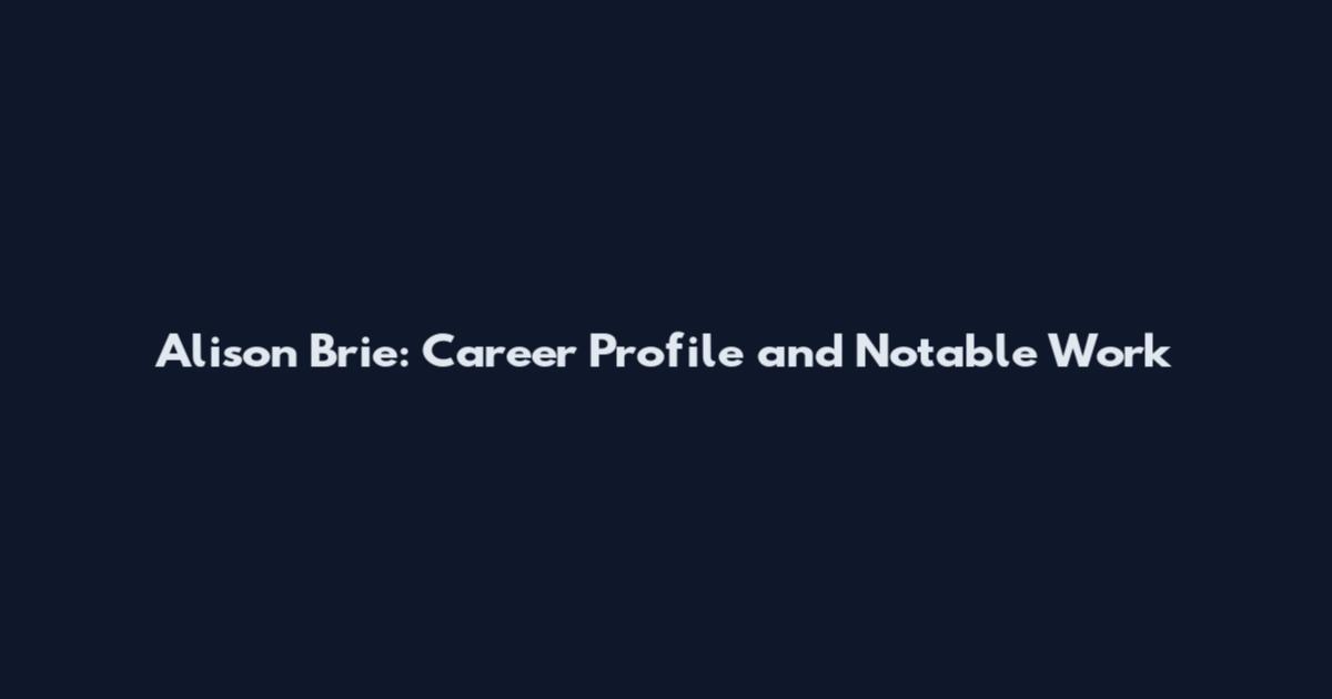 Alison Brie: Career Profile and Notable Work