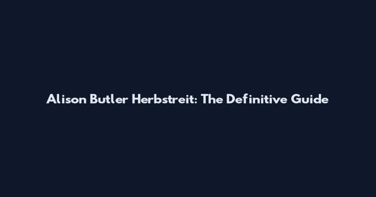 Alison Butler Herbstreit: The Definitive Guide