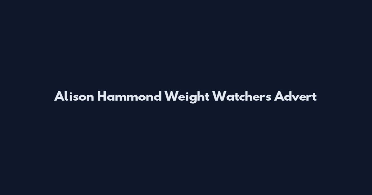 Alison Hammond Weight Watchers Advert