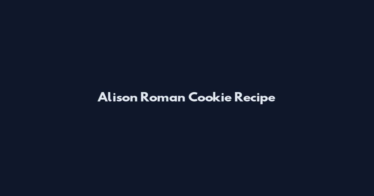 Alison Roman Cookie Recipe