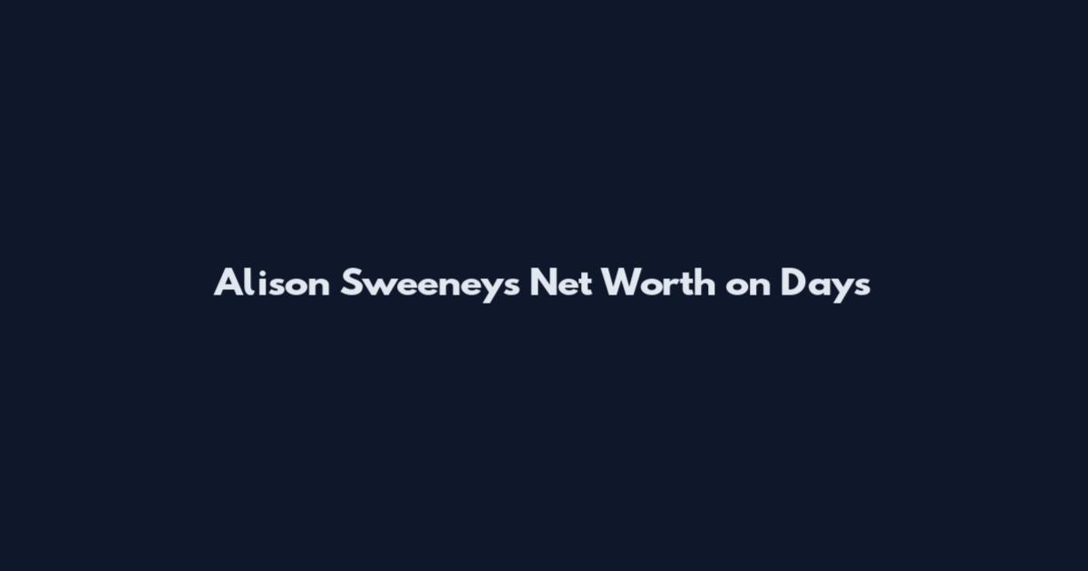 Alison Sweeney's Net Worth on Days