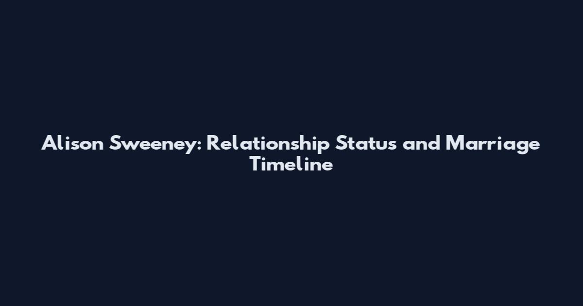 Alison Sweeney: Relationship Status and Marriage Timeline