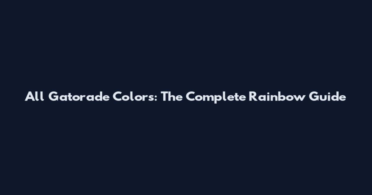All Gatorade Colors: The Complete Rainbow Guide