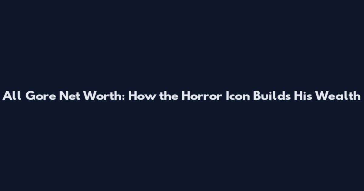 All Gore Net Worth: How the Horror Icon Builds His Wealth