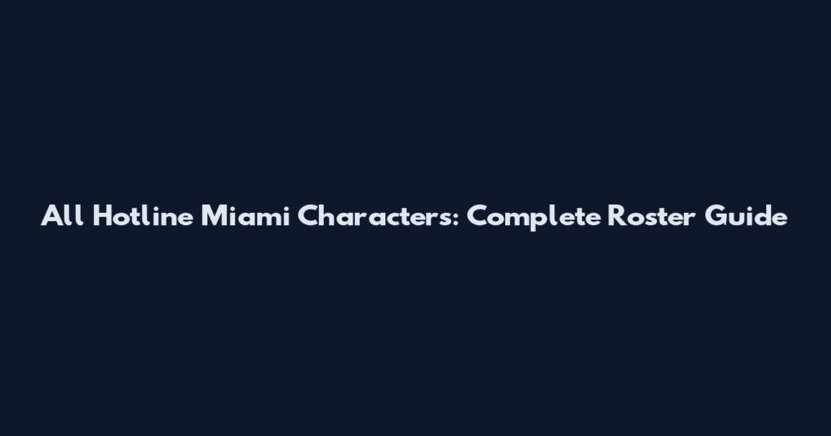 All Hotline Miami Characters: Complete Roster Guide