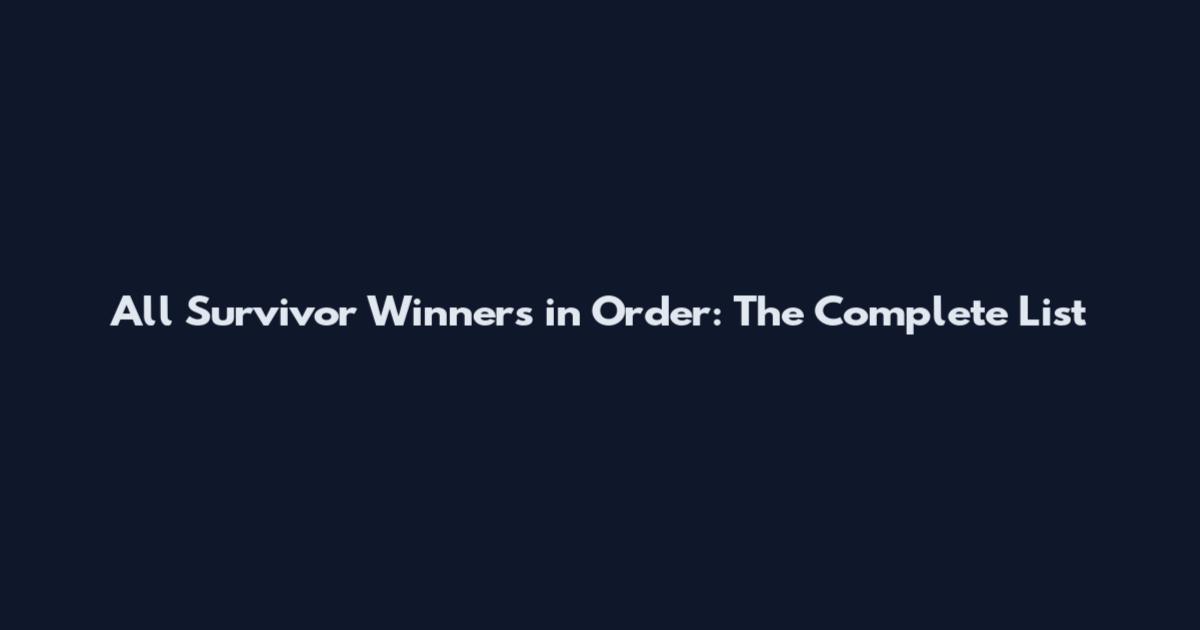 All Survivor Winners in Order: The Complete List
