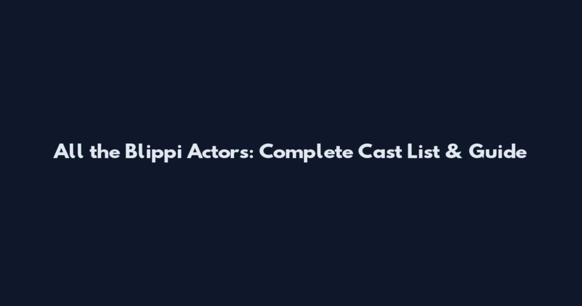 All the Blippi Actors: Complete Cast List & Guide