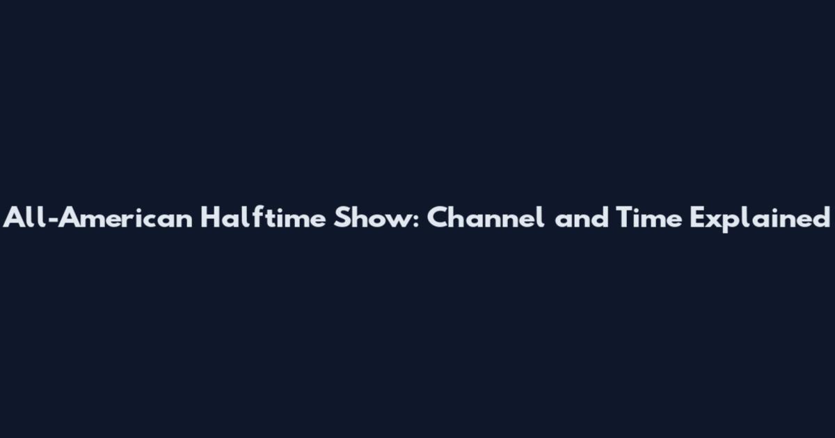 All-American Halftime Show: Channel and Time Explained