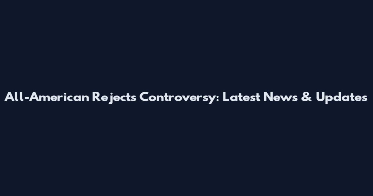 All-American Rejects Controversy: Latest News & Updates