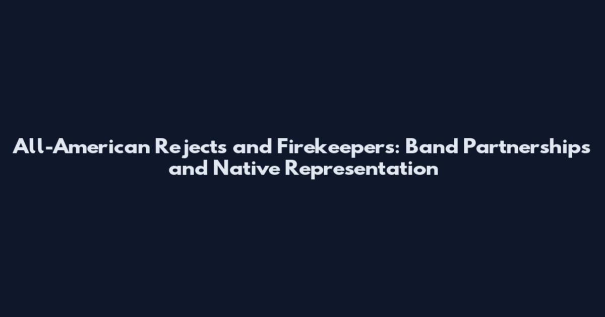 All-American Rejects and Firekeepers: Band Partnerships and Native Representation