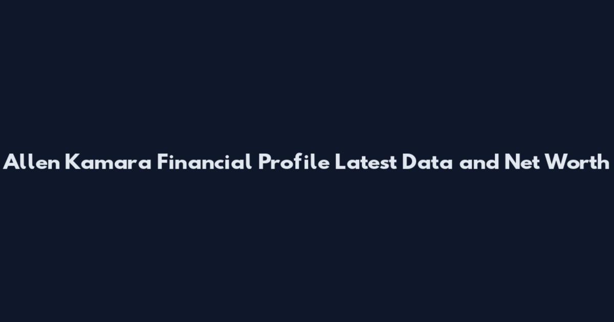 Allen Kamara Financial Profile Latest Data and Net Worth