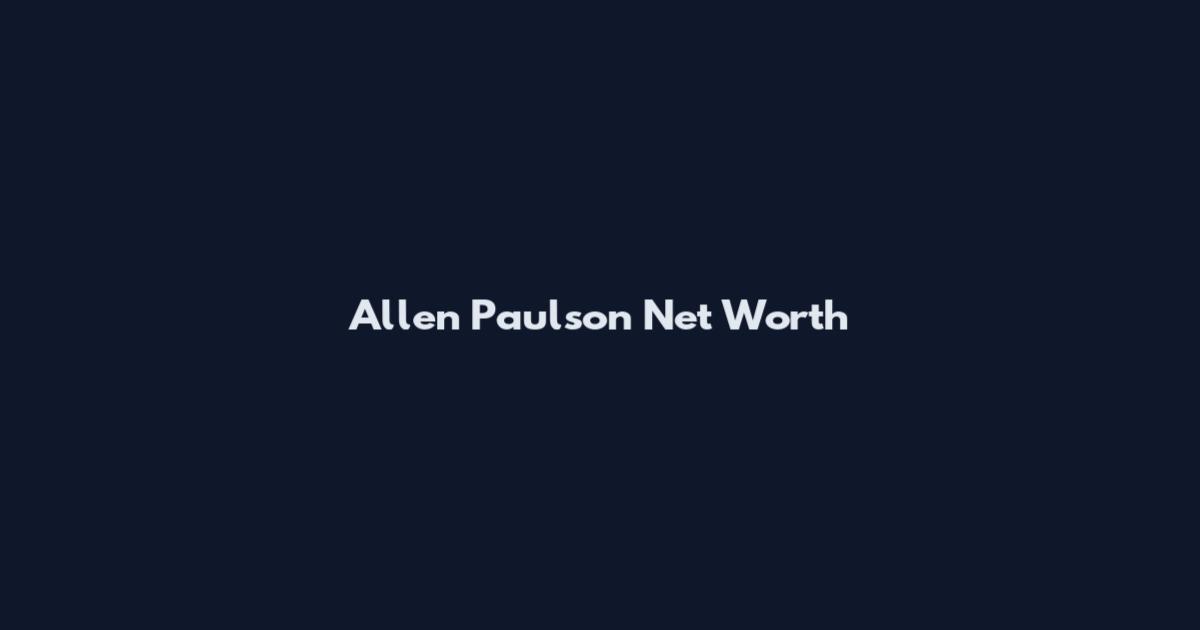 Allen Paulson Net Worth