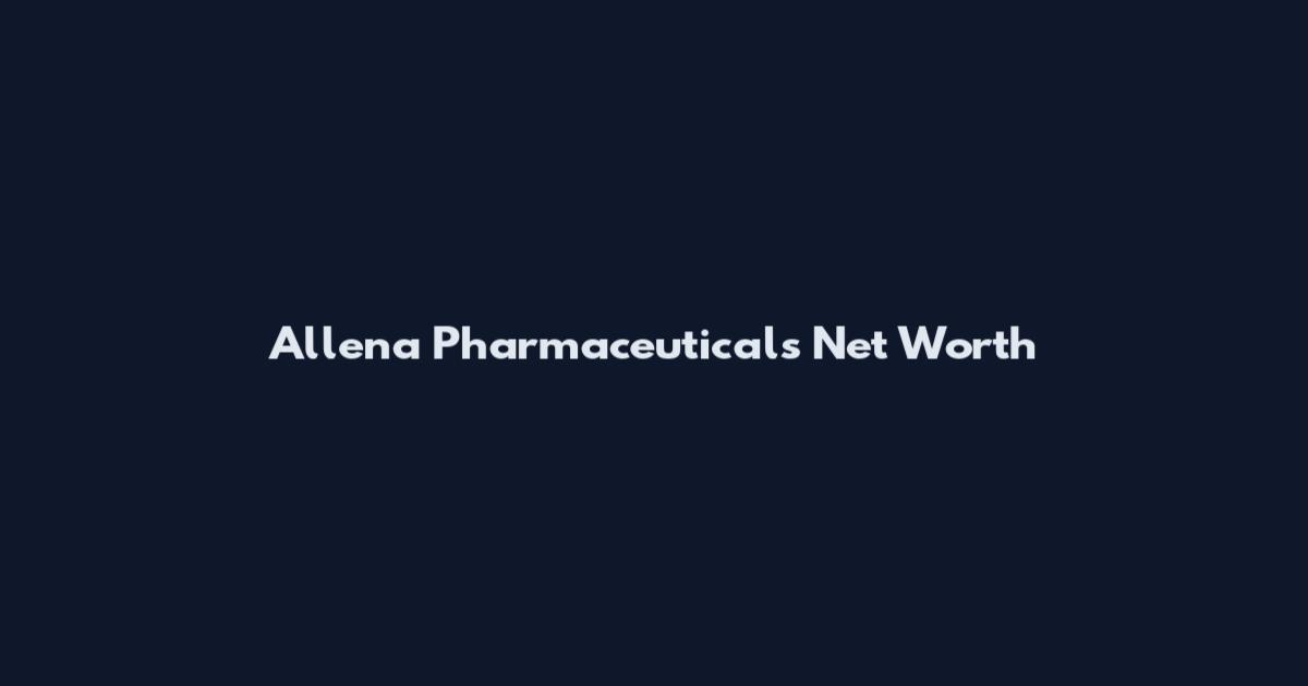 Allena Pharmaceuticals Net Worth