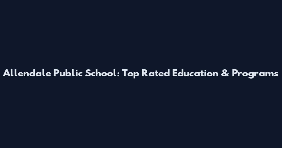 Allendale Public School: Top Rated Education & Programs