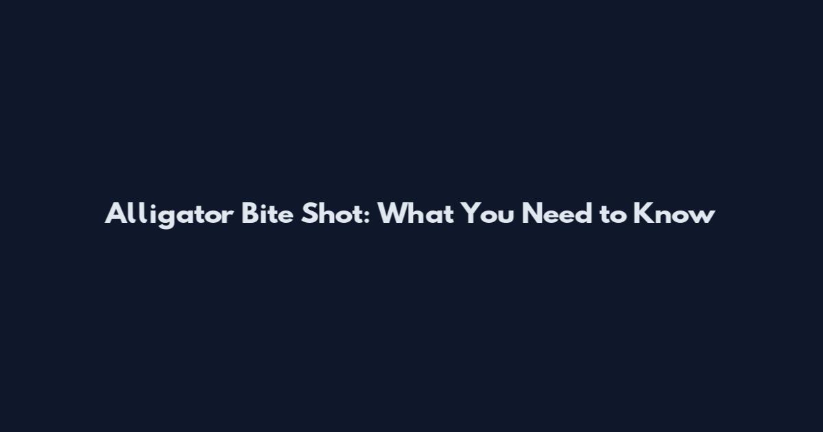 Alligator Bite Shot: What You Need to Know