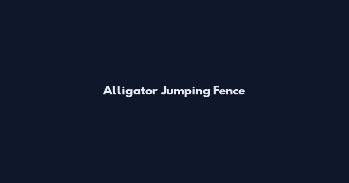 Alligator Jumping Fence