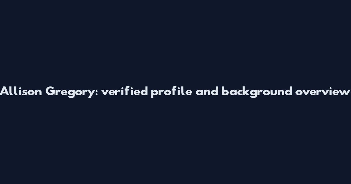 Allison Gregory: verified profile and background overview