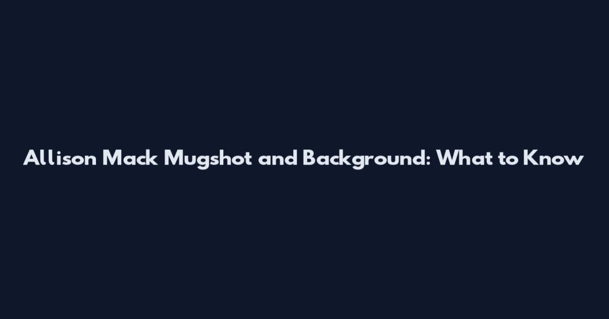Allison Mack Mugshot and Background: What to Know