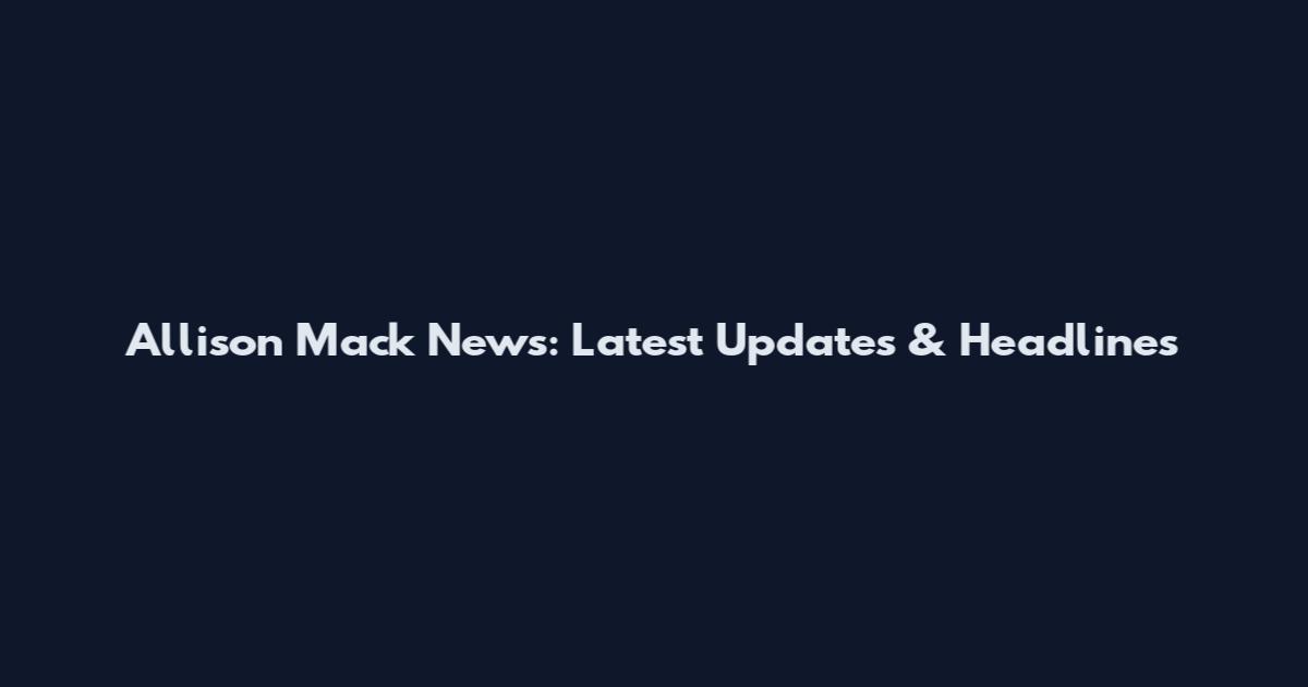 Allison Mack News: Latest Updates & Headlines