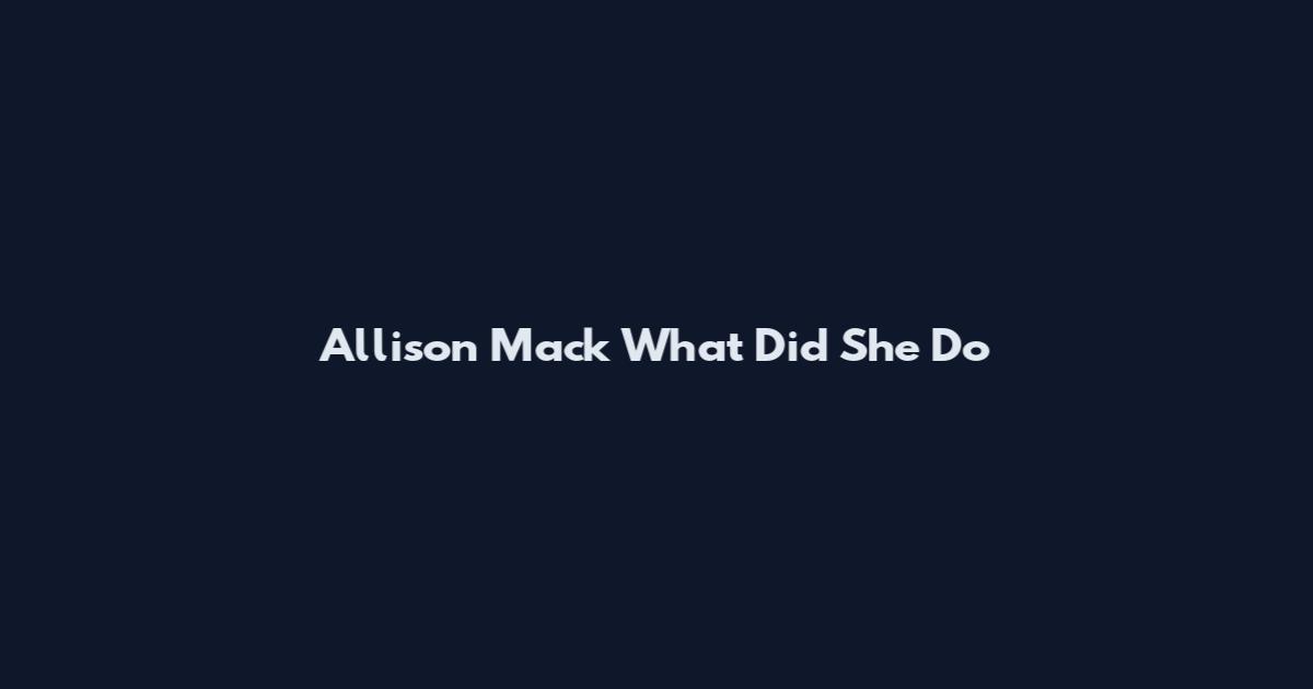 Allison Mack What Did She Do
