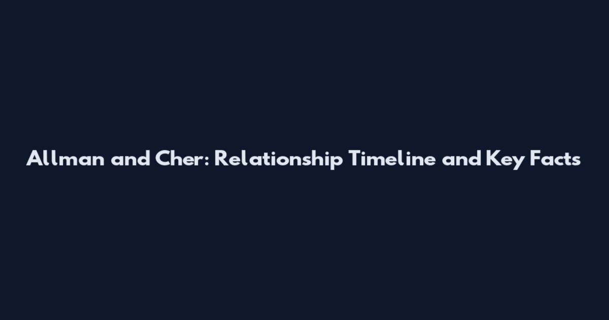Allman and Cher: Relationship Timeline and Key Facts