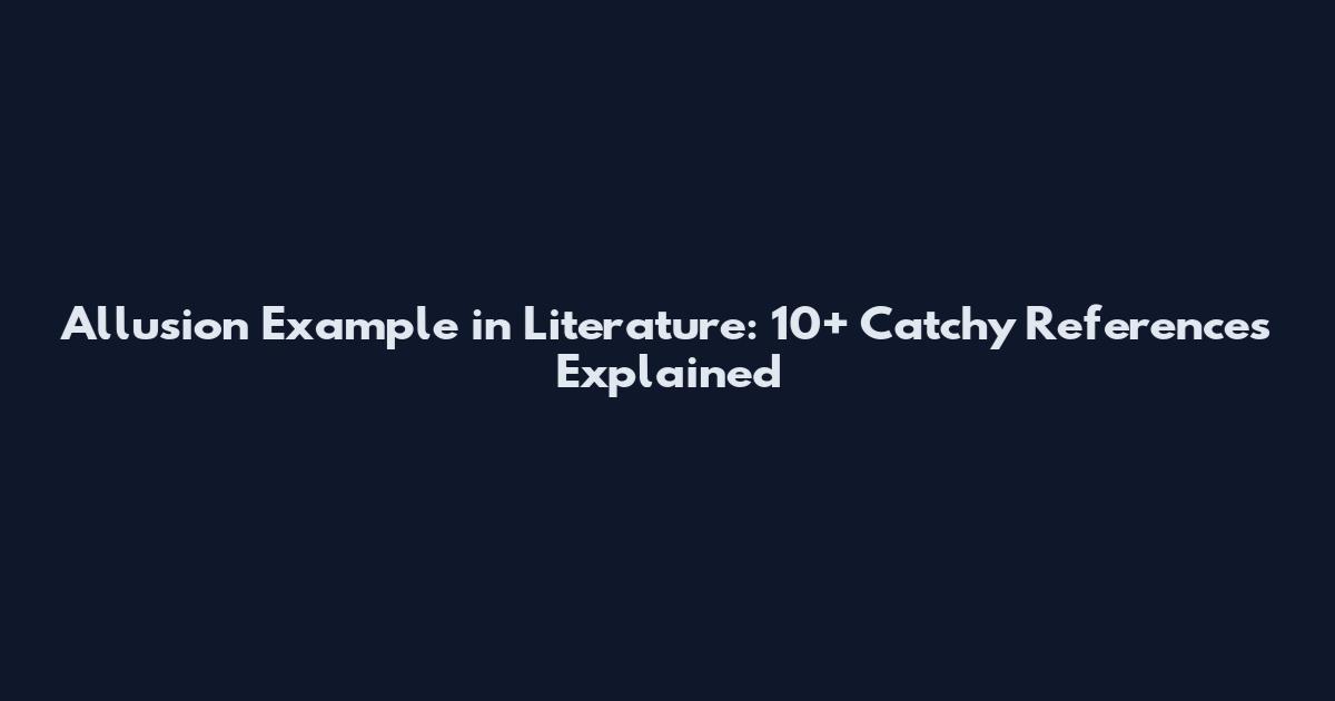 Allusion Example in Literature: 10+ Catchy References Explained