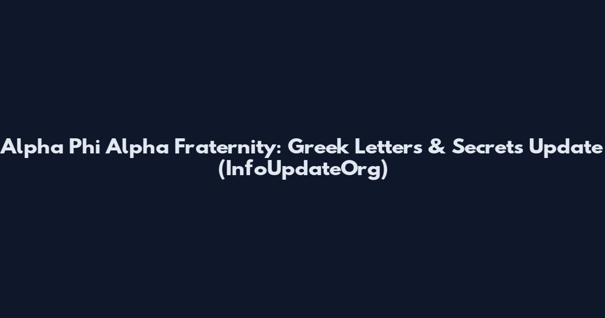 Alpha Phi Alpha Fraternity: Greek Letters & Secrets Update (InfoUpdateOrg)