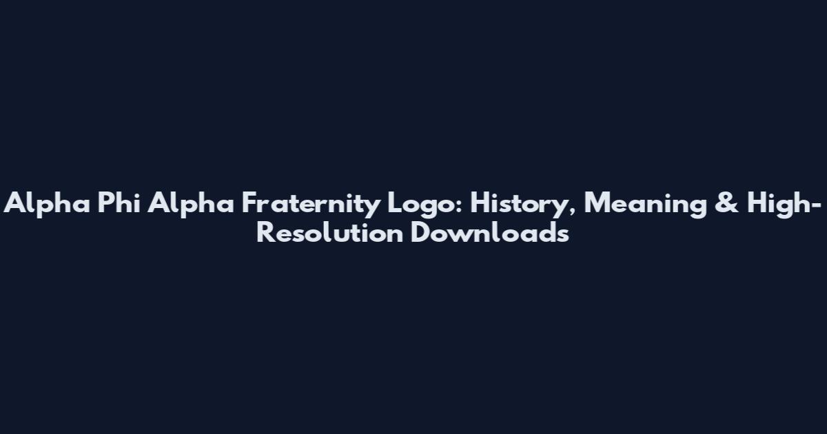 Alpha Phi Alpha Fraternity Logo: History, Meaning & High-Resolution Downloads