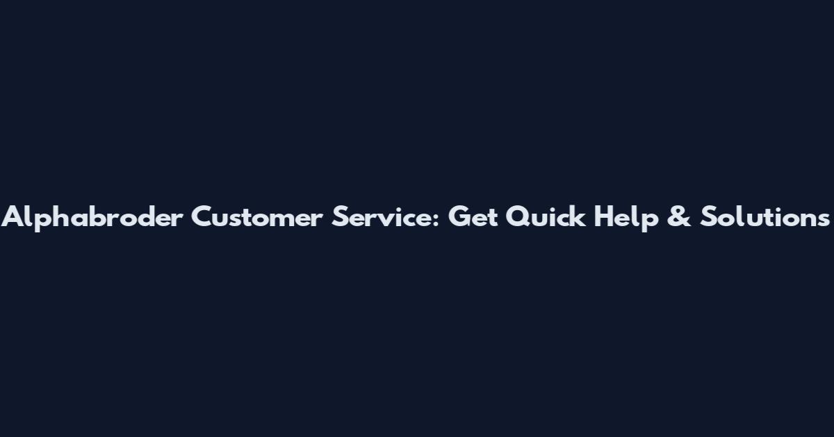 Alphabroder Customer Service: Get Quick Help & Solutions