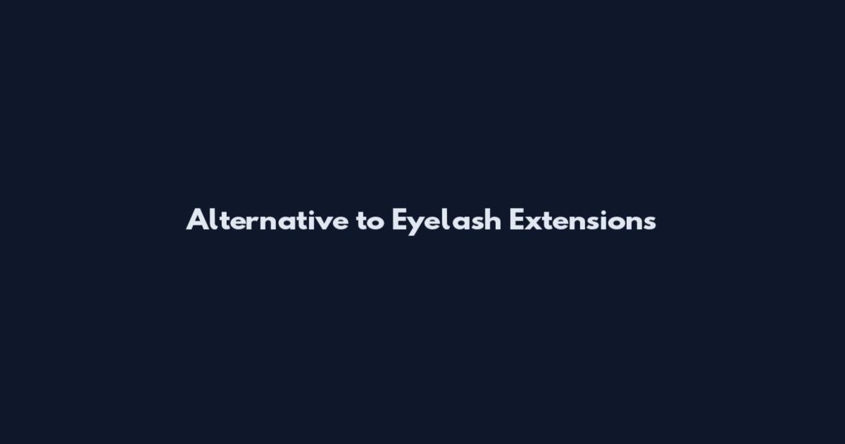 Alternative to Eyelash Extensions