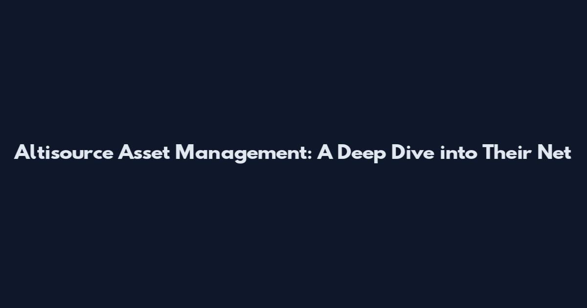 Altisource Asset Management: A Deep Dive into Their Net