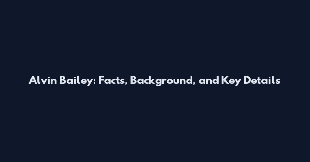 Alvin Bailey: Facts, Background, and Key Details
