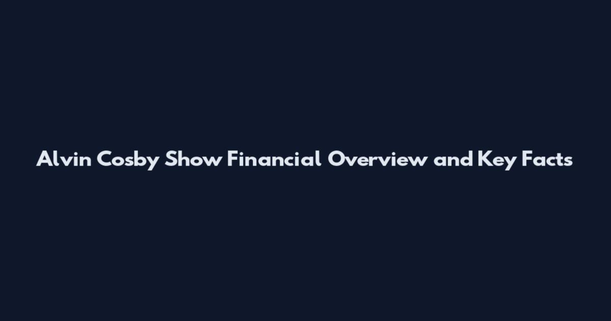Alvin Cosby Show Financial Overview and Key Facts