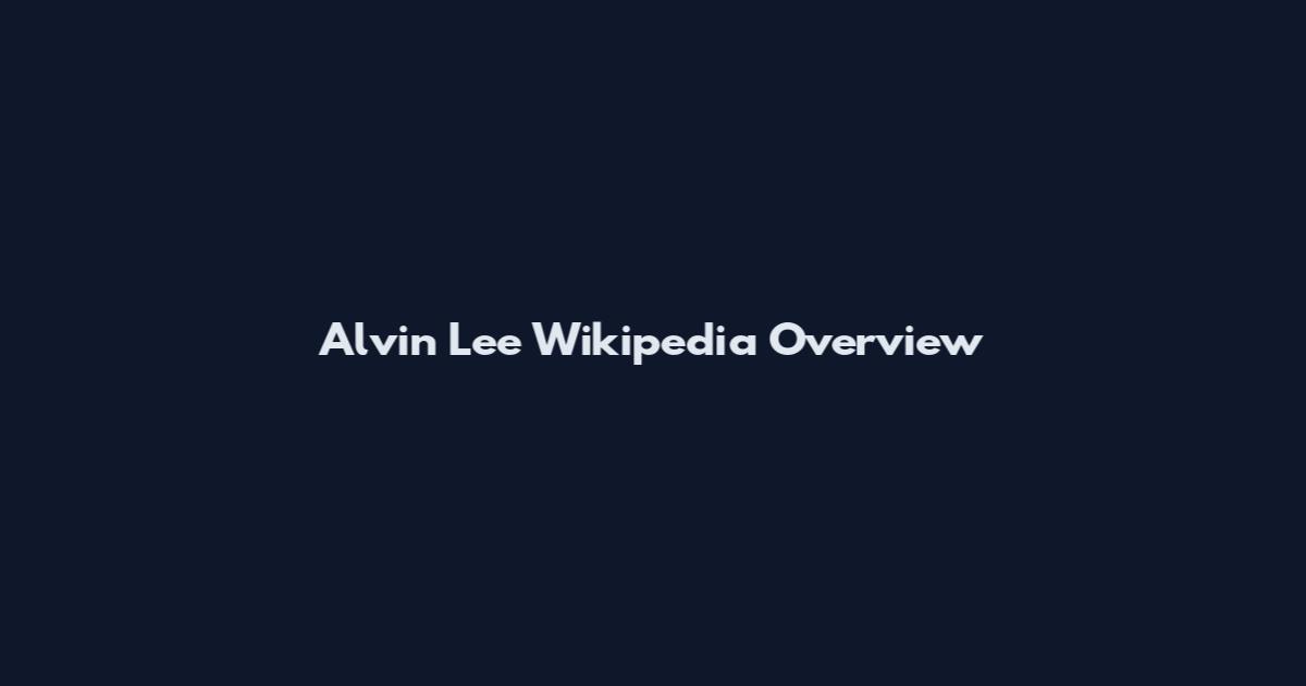 Alvin Lee Wikipedia Overview