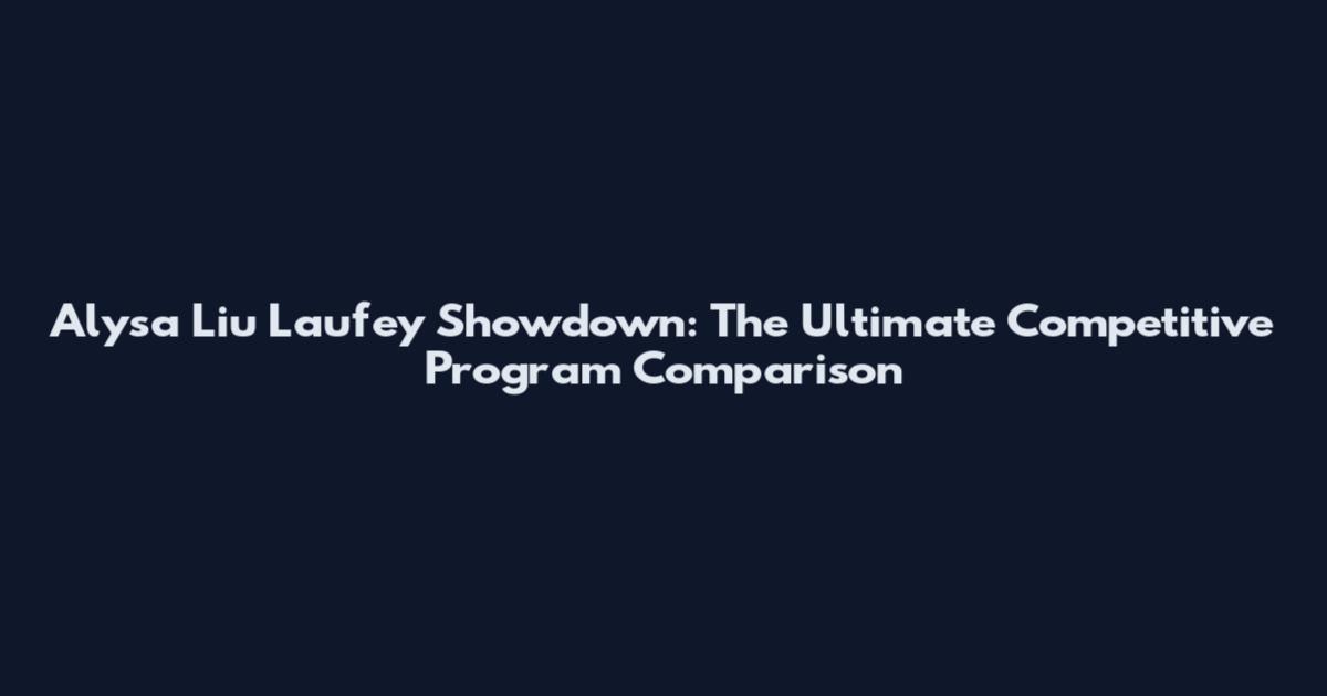 Alysa Liu Laufey Showdown: The Ultimate Competitive Program Comparison