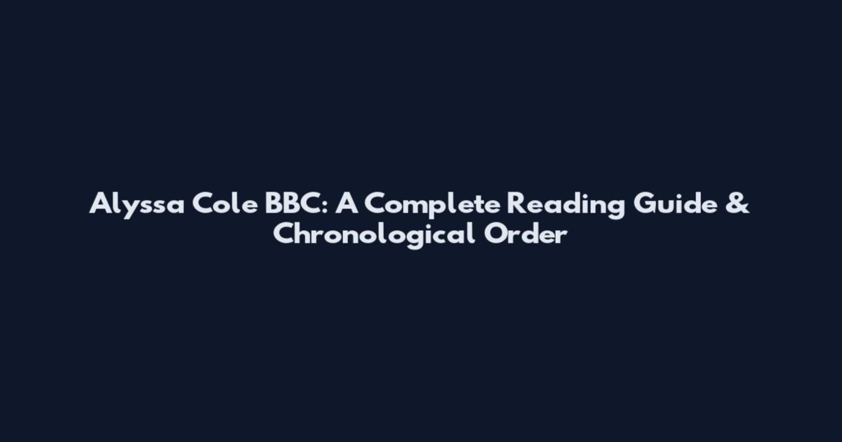 Alyssa Cole BBC: A Complete Reading Guide & Chronological Order