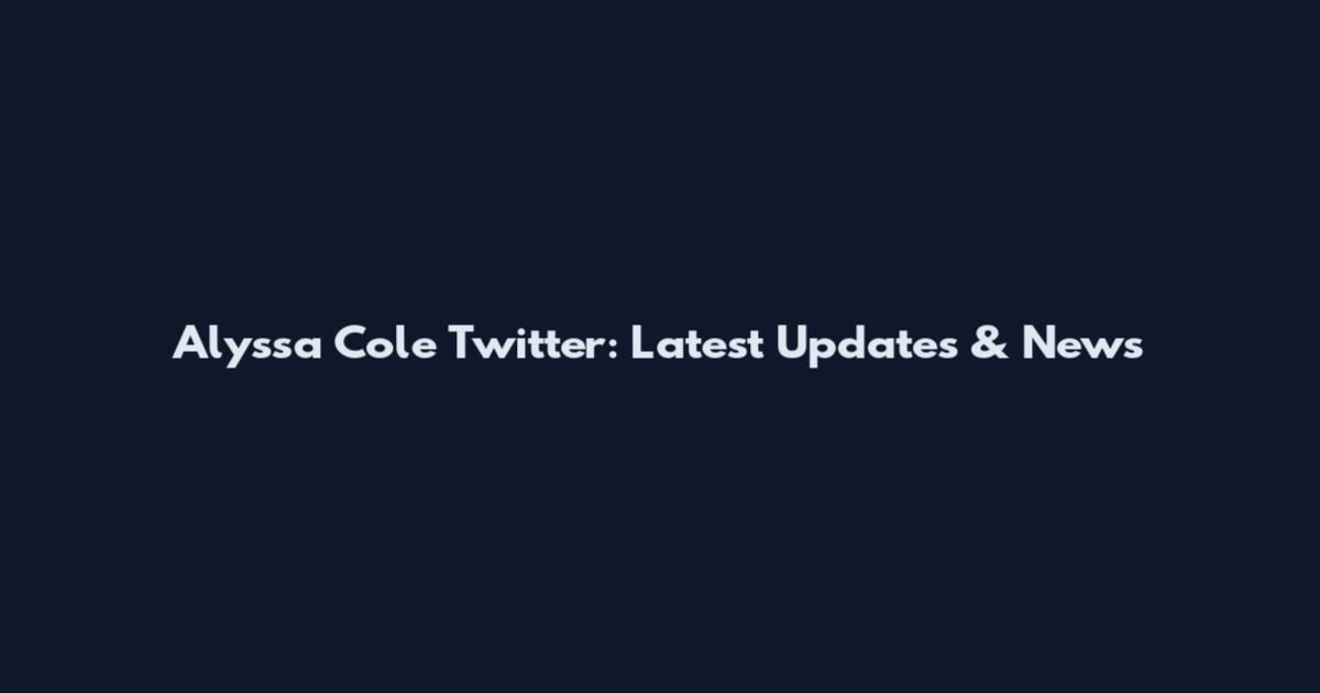 Alyssa Cole Twitter: Latest Updates & News