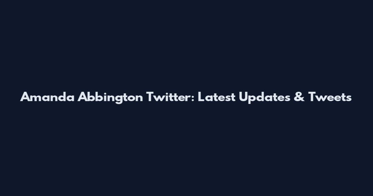 Amanda Abbington Twitter: Latest Updates & Tweets