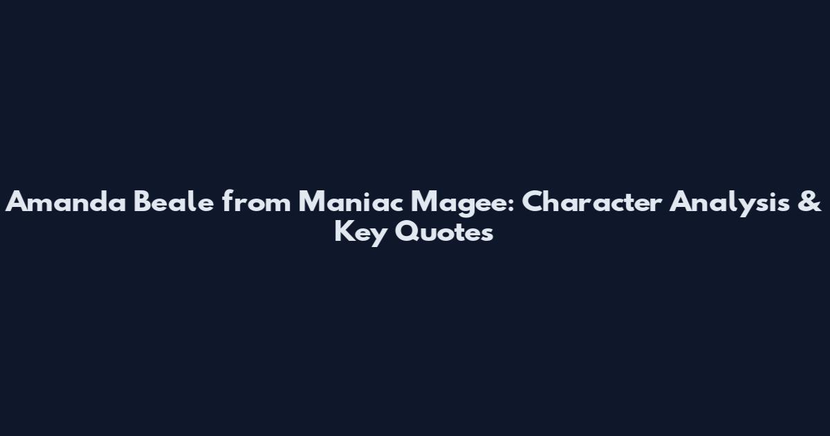 Amanda Beale from Maniac Magee: Character Analysis & Key Quotes