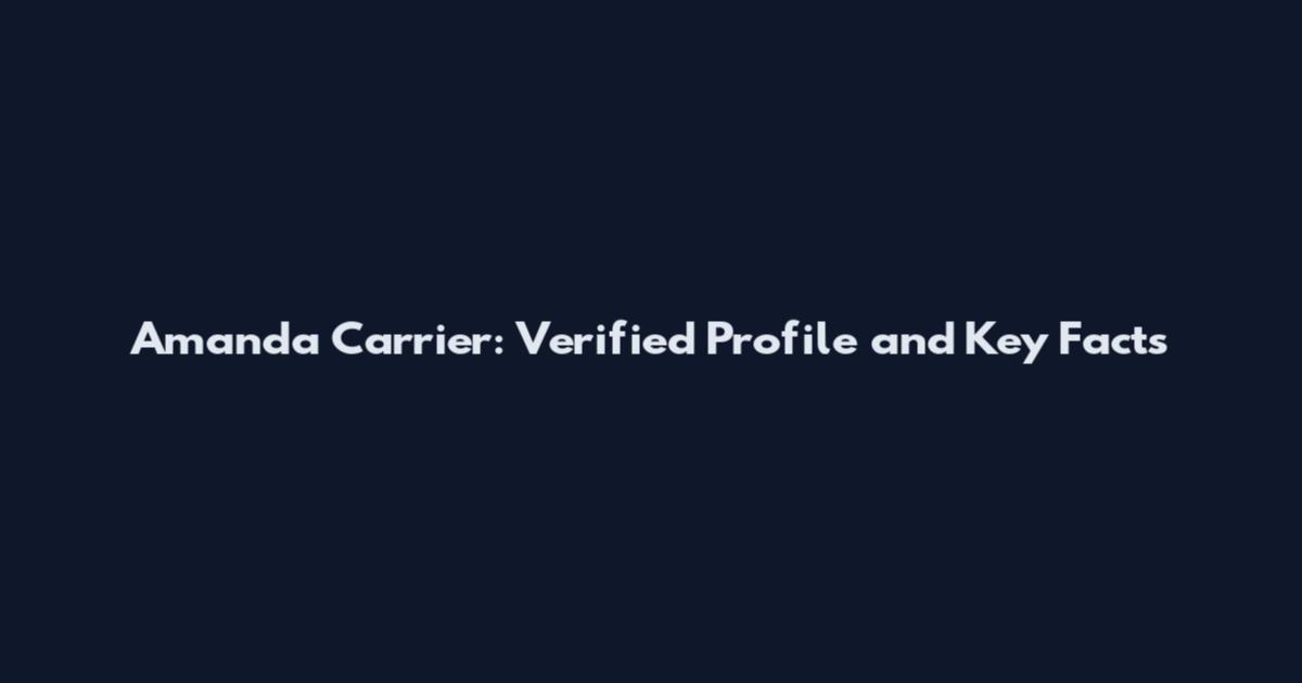 Amanda Carrier: Verified Profile and Key Facts