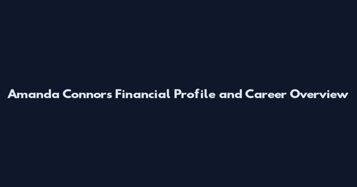 Amanda Connors Financial Profile and Career Overview