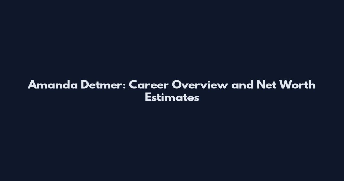 Amanda Detmer: Career Overview and Net Worth Estimates