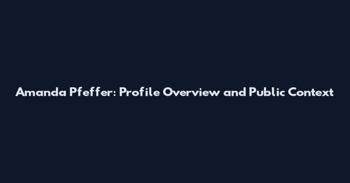 Amanda Pfeffer: Profile Overview and Public Context
