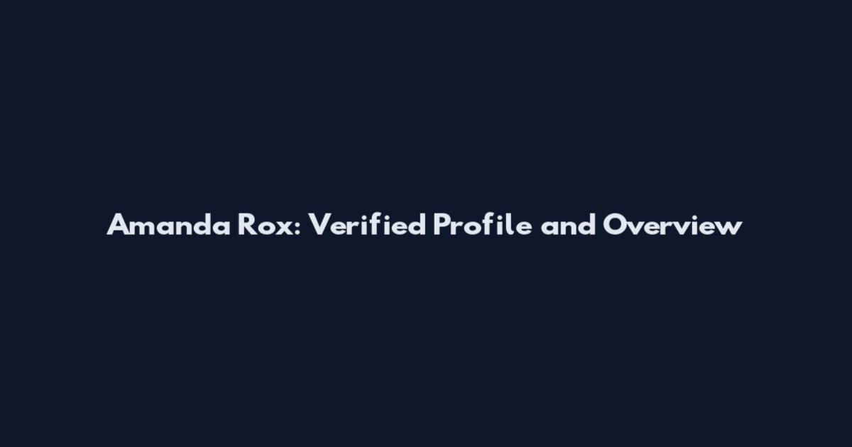 Amanda Rox: Verified Profile and Overview