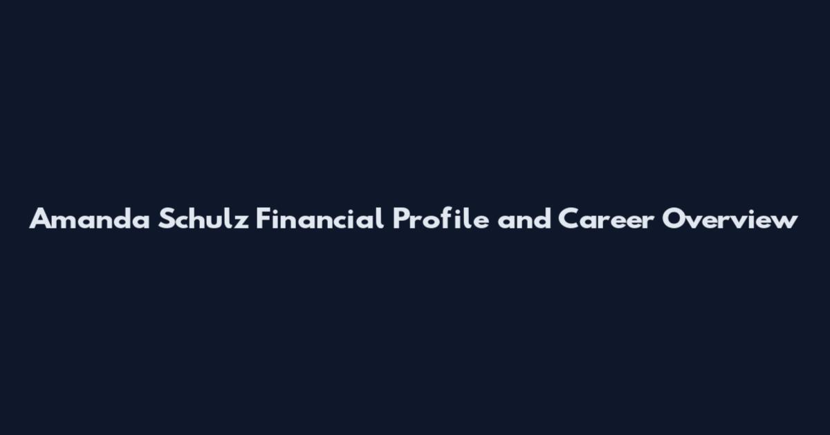 Amanda Schulz Financial Profile and Career Overview