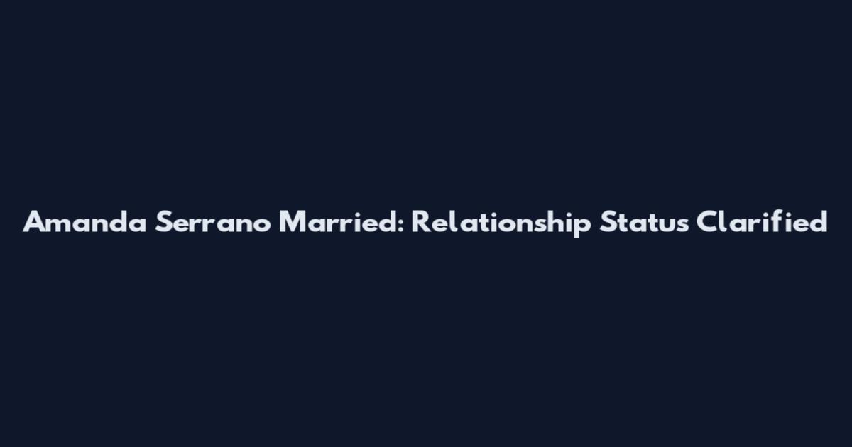 Amanda Serrano Married: Relationship Status Clarified