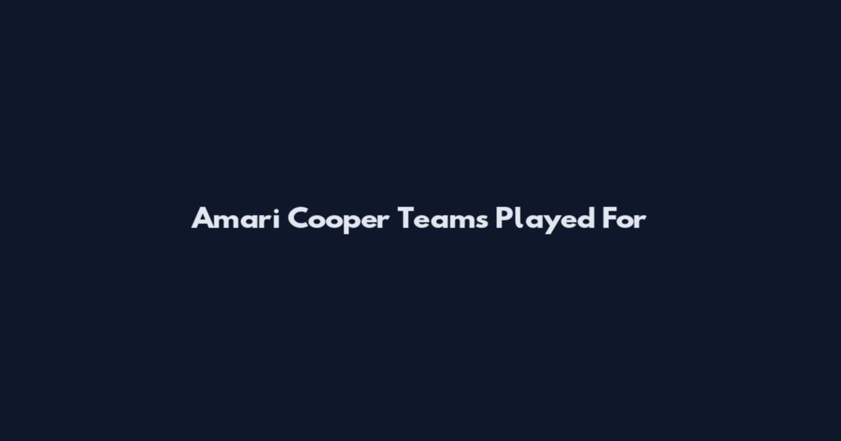Amari Cooper Teams Played For