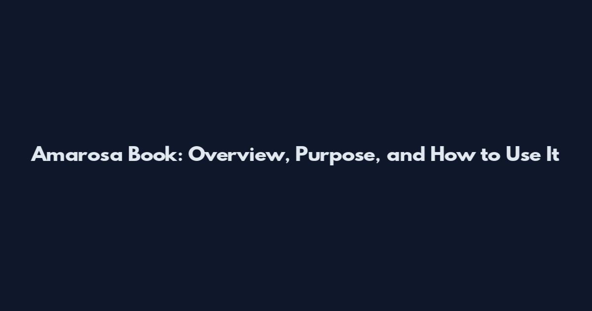 Amarosa Book: Overview, Purpose, and How to Use It