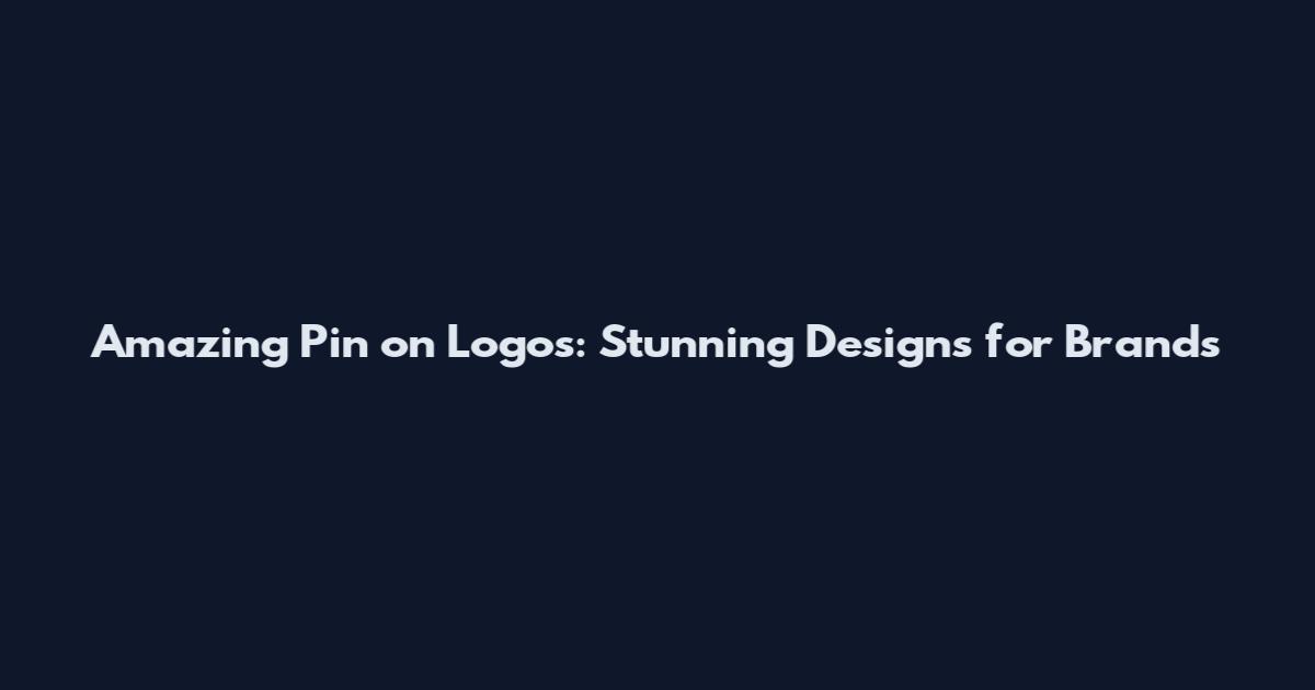 Amazing Pin on Logos: Stunning Designs for Brands
