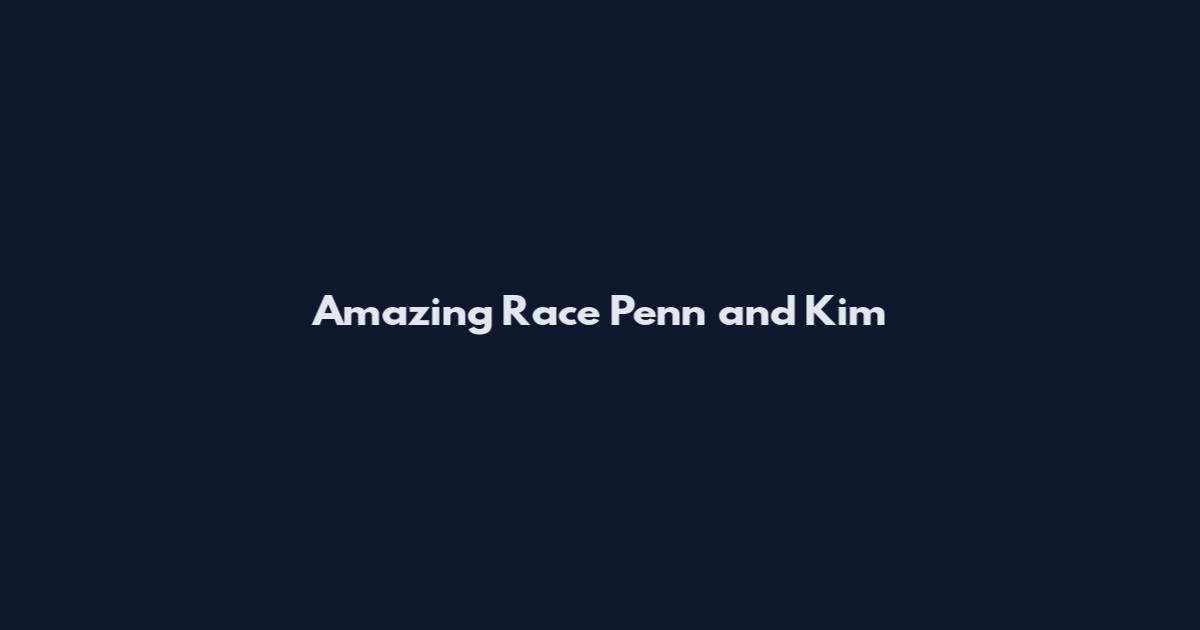 Amazing Race Penn and Kim